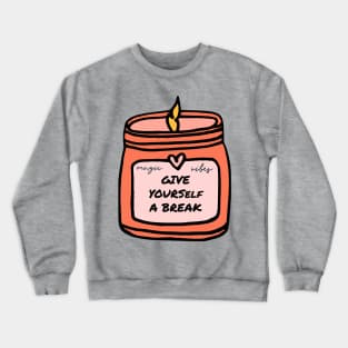 Magic Vibes: Give Yourself A Break Crewneck Sweatshirt